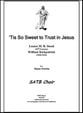 Tis So Sweet to Trust in Jesus SATB choral sheet music cover